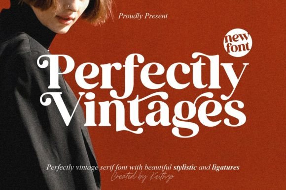 Perfectly Vintages: A Serif Font That Anchors Your Campaign Message