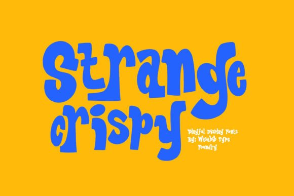Strange Crispy: A Playful Display Font That Cuts Through the Feed